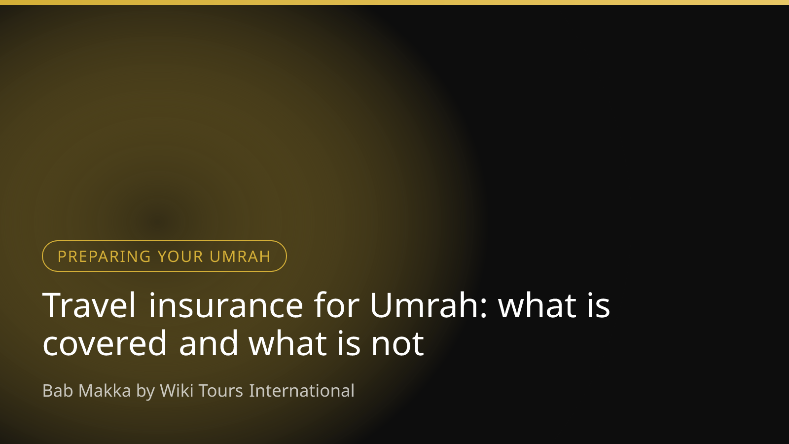 Travel insurance for Umrah: what is covered and what is not