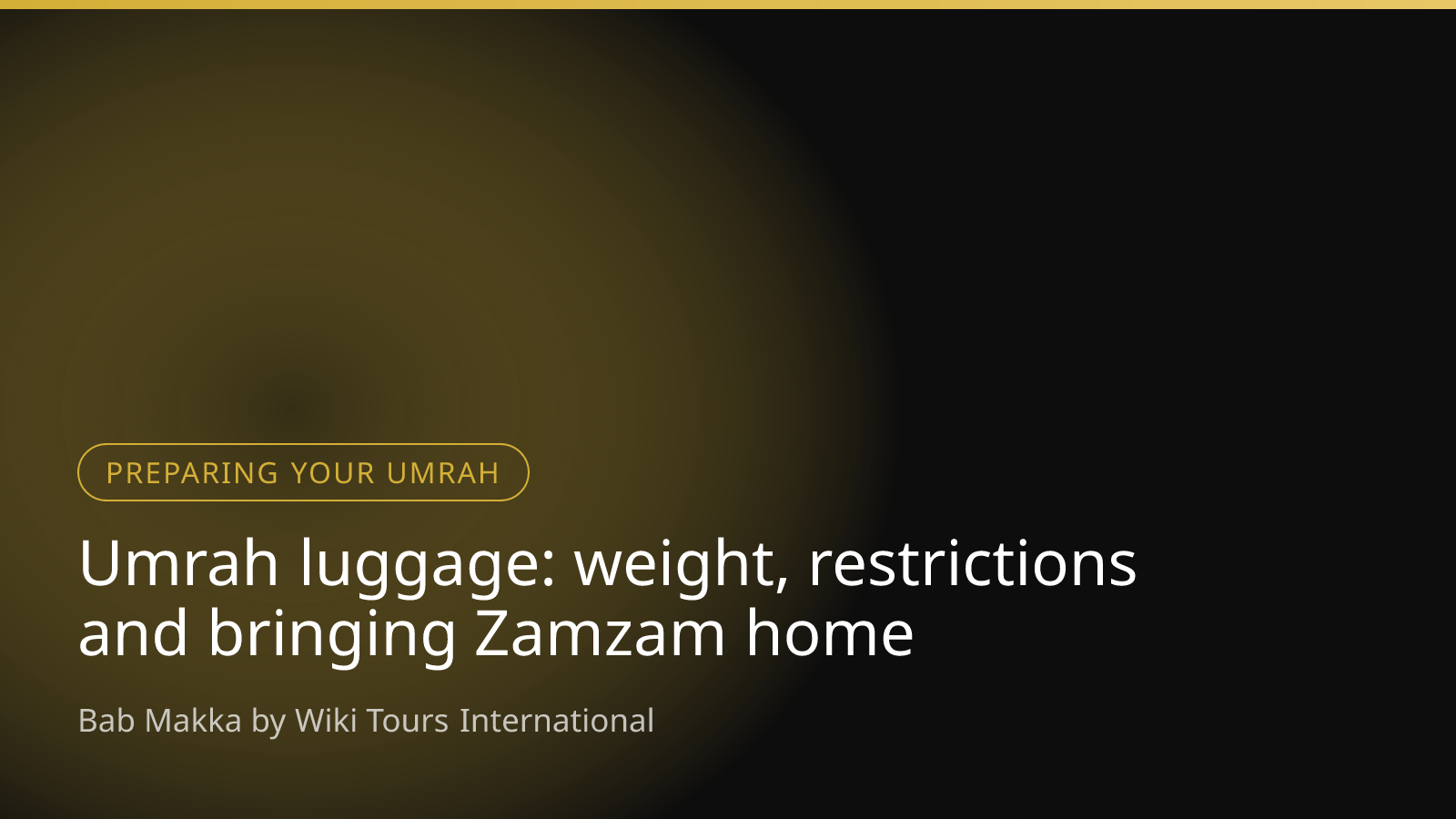 Umrah luggage: weight, restrictions and bringing Zamzam home