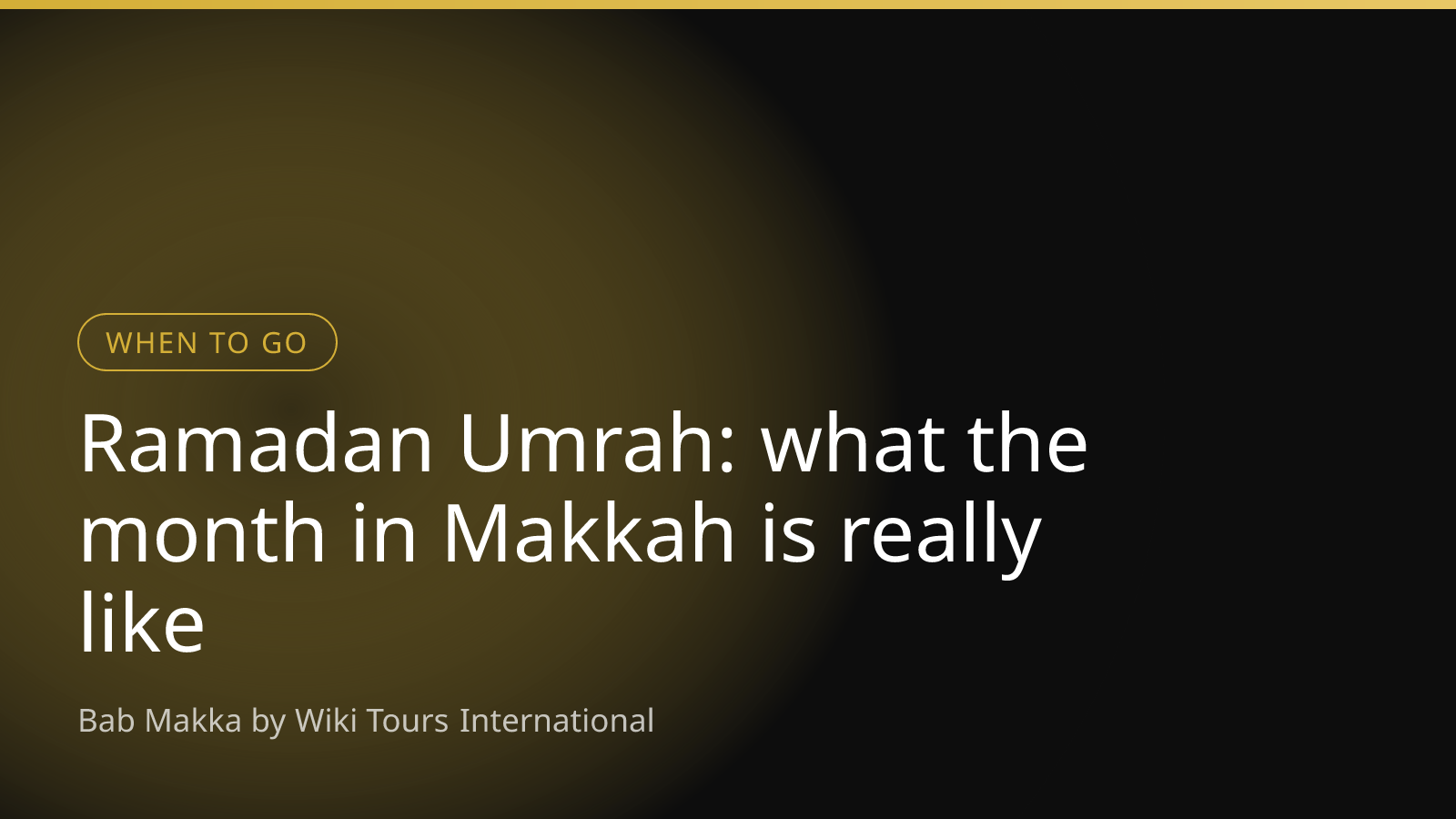 Ramadan Umrah: what the month in Makkah is really like