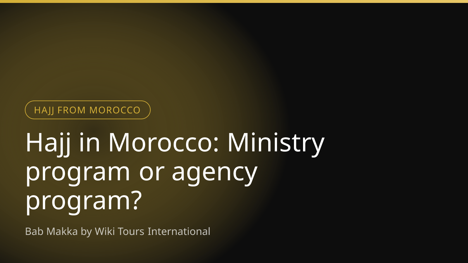 Hajj in Morocco: Ministry program or agency program?