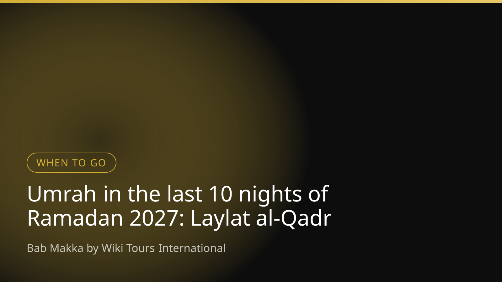 Umrah in the last 10 nights of Ramadan 2027: Laylat al-Qadr