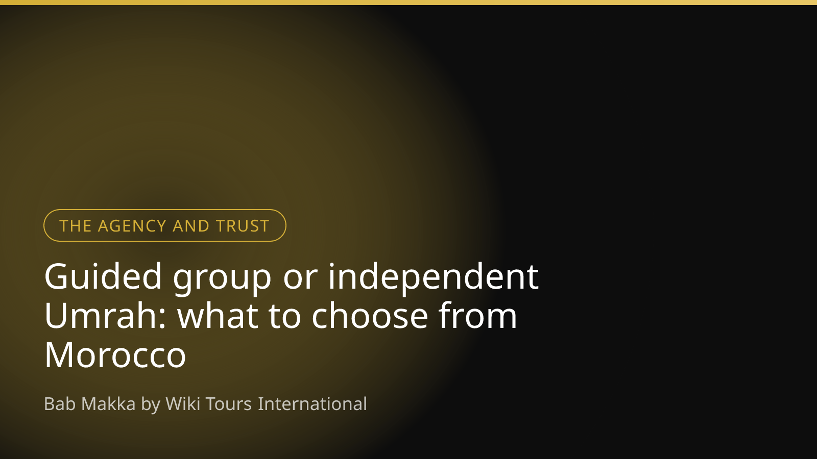 Guided group or independent Umrah: what to choose from Morocco