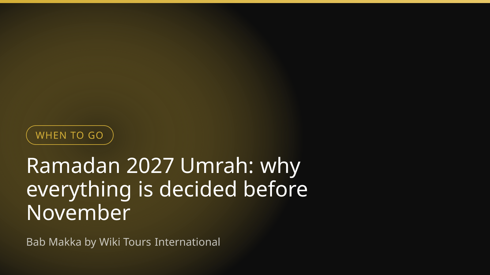 Ramadan 2027 Umrah: why everything is decided before November