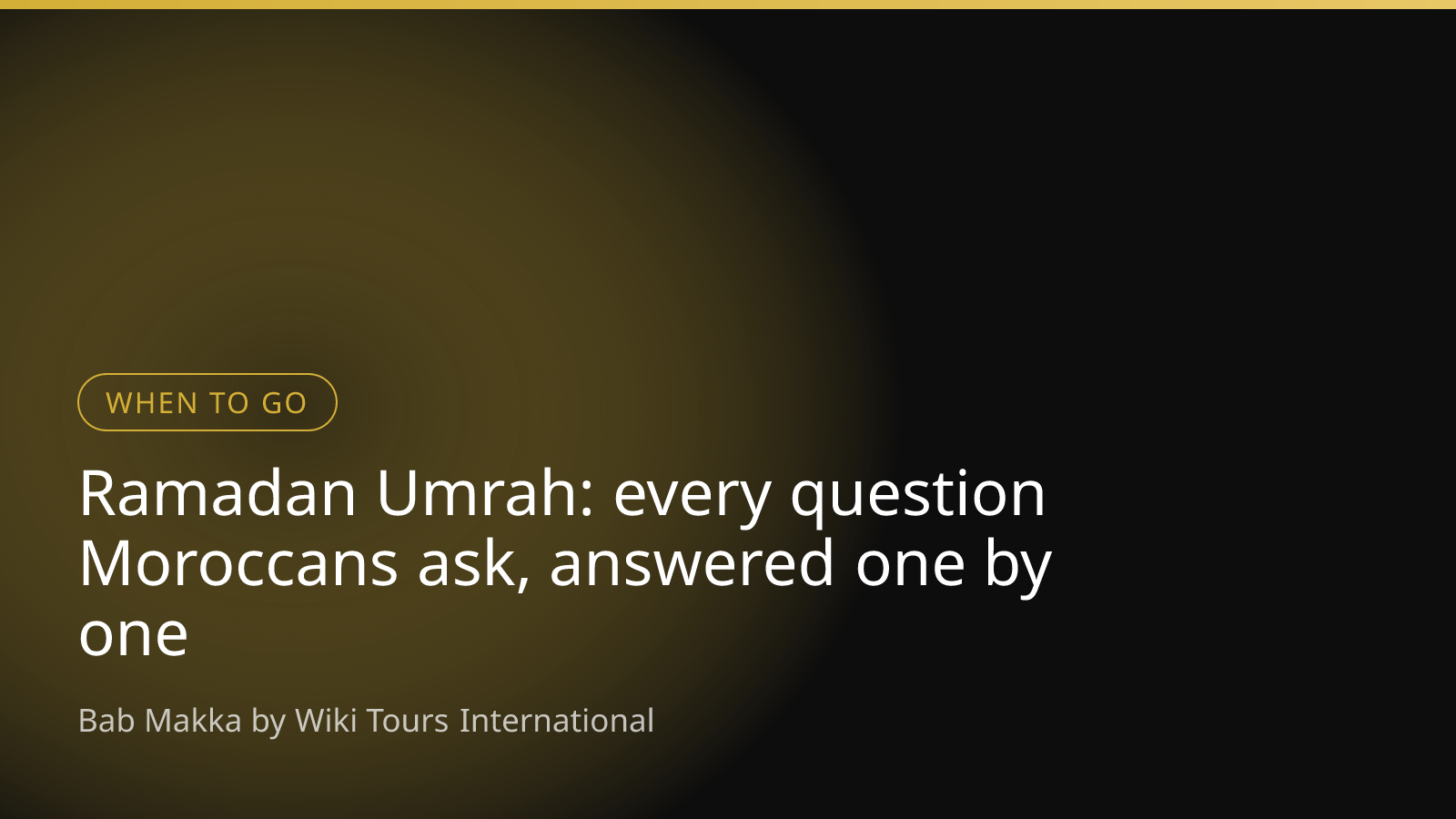 Ramadan Umrah: every question Moroccans ask, answered one by one