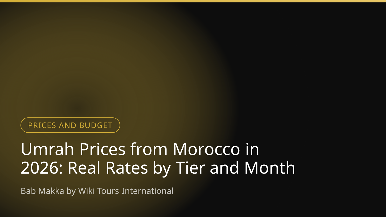 Umrah Prices from Morocco in 2026: Real Rates by Tier and Month