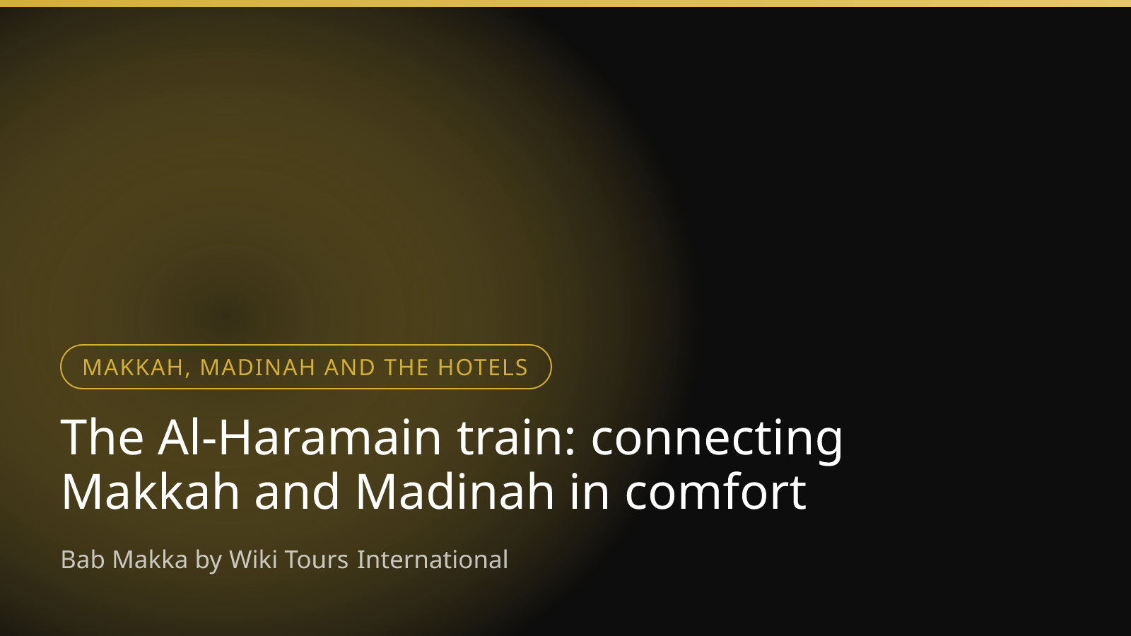 The Al‑Haramain train: connecting Makkah and Madinah in comfort