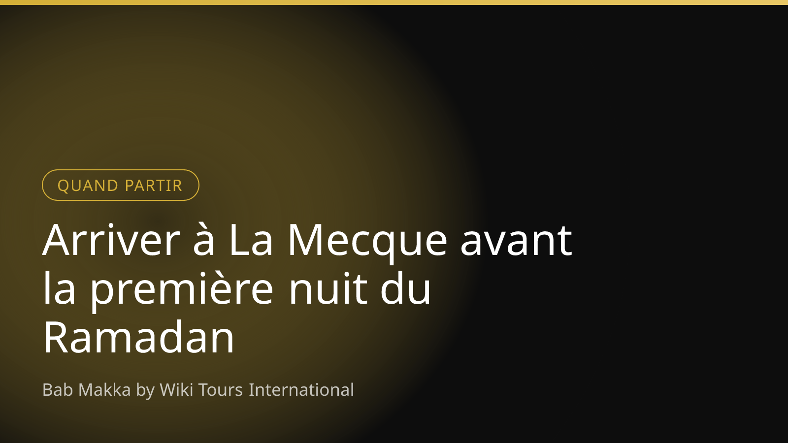 Arriver à La Mecque avant la première nuit du Ramadan