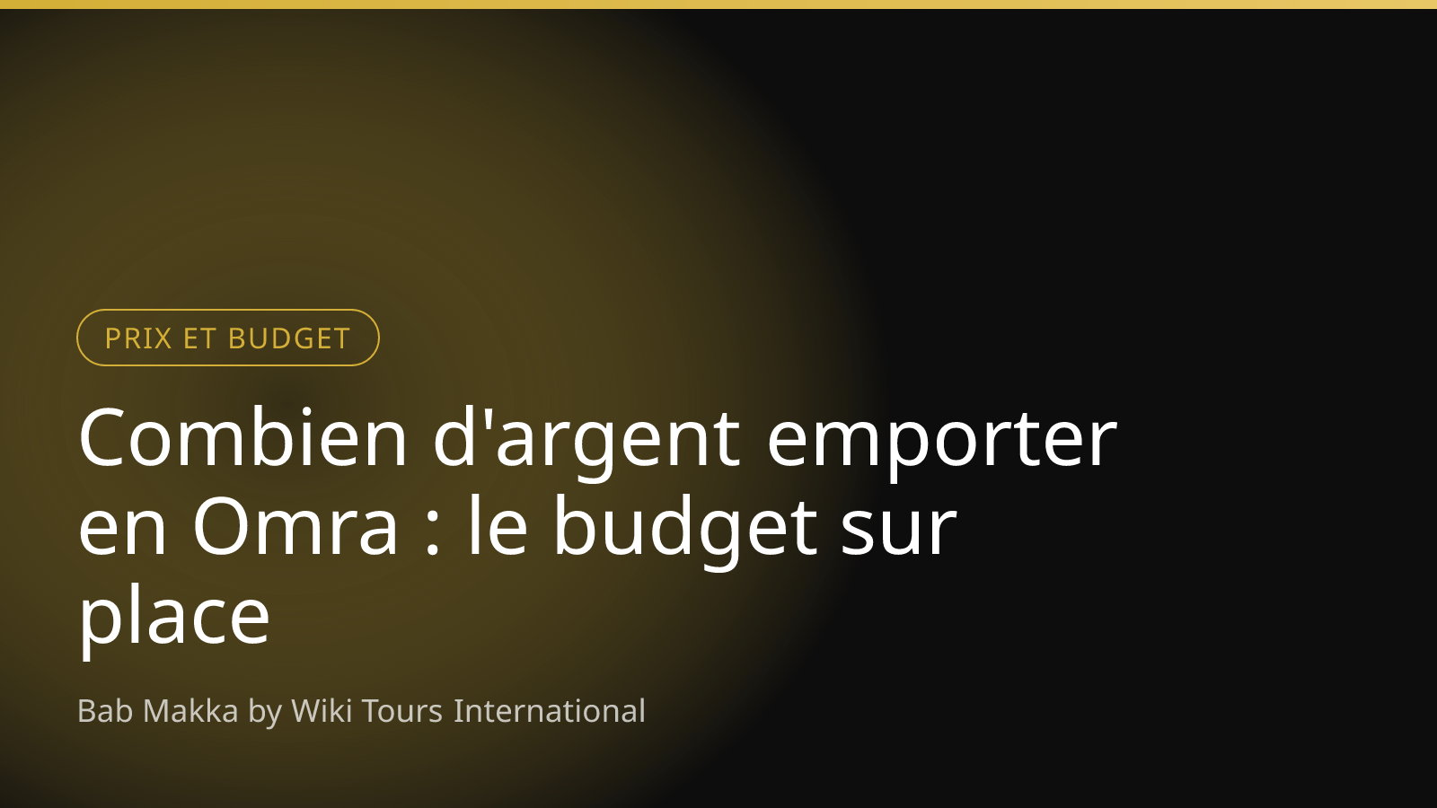Combien d'argent emporter en Omra : le budget sur place