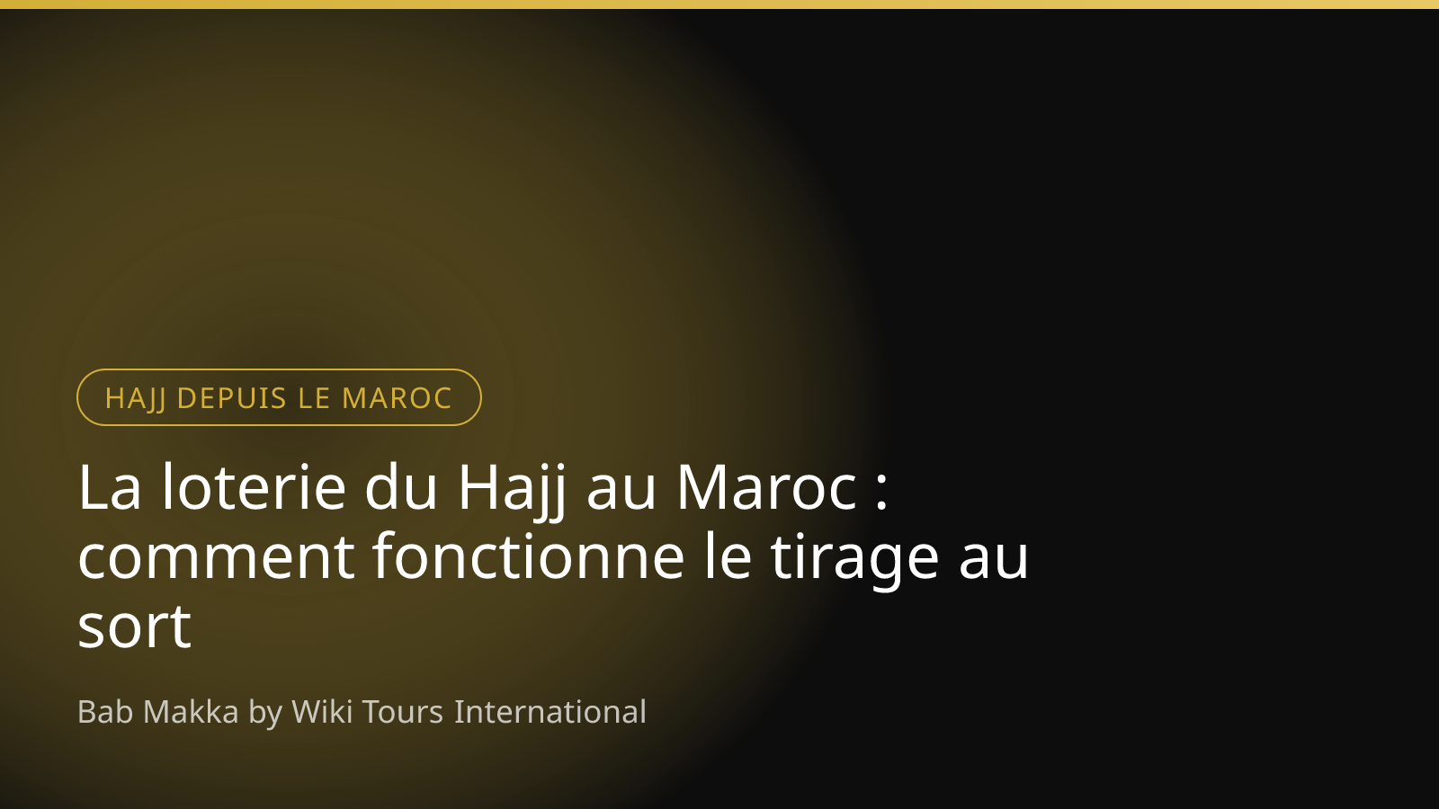 La loterie du Hajj au Maroc : comment fonctionne le tirage au sort