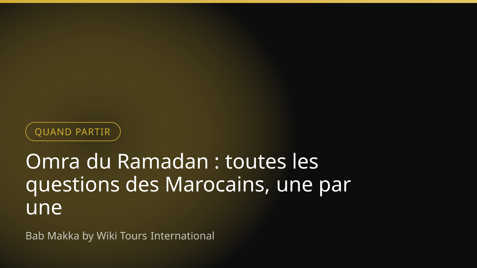 Omra du Ramadan : toutes les questions des Marocains, une par une