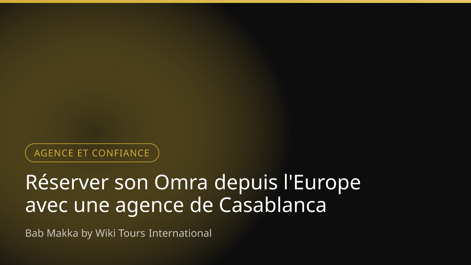 Réserver son Omra depuis l'Europe avec une agence de Casablanca